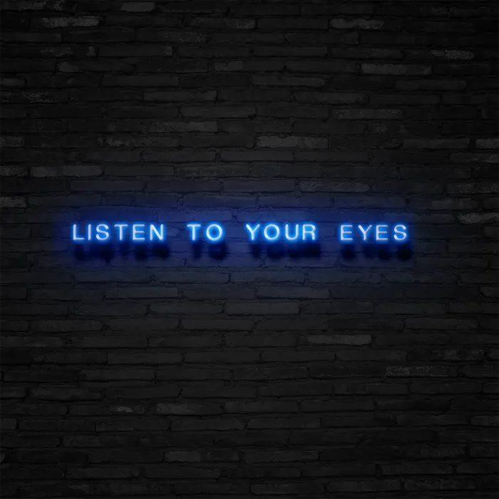 Listen To Your Eyes   Neon Sign