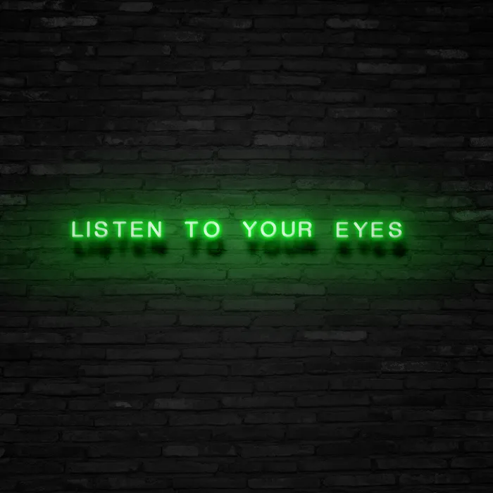 Listen To Your Eyes   Neon Sign