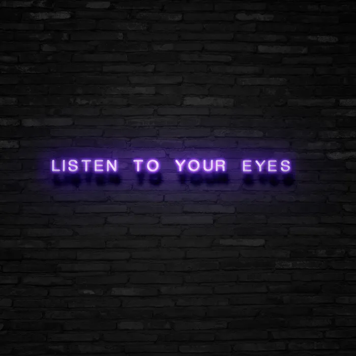 Listen To Your Eyes   Neon Sign