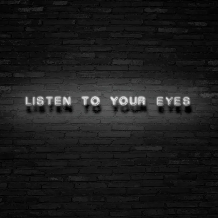 Listen To Your Eyes   Neon Sign