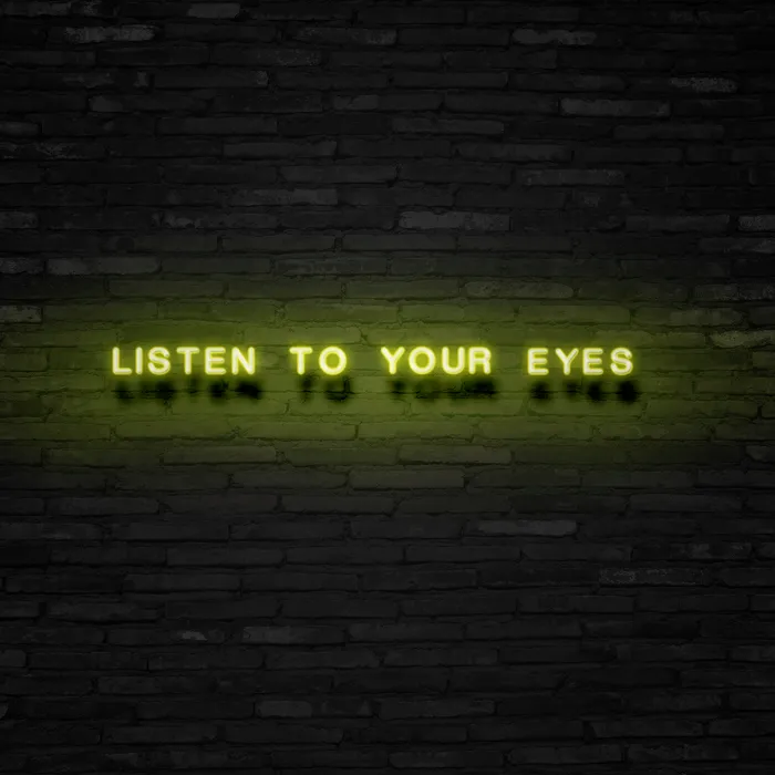 Listen To Your Eyes   Neon Sign