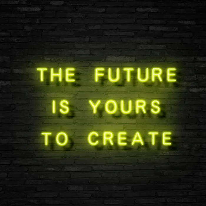 The Future Is Yours   Neon Sign