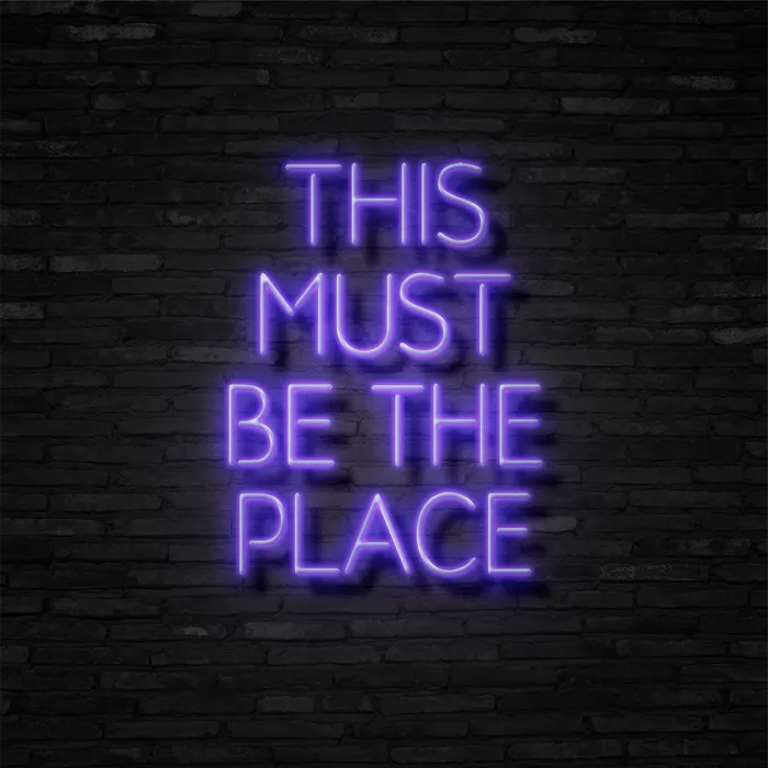 This Must Be The Place   Neon Sign