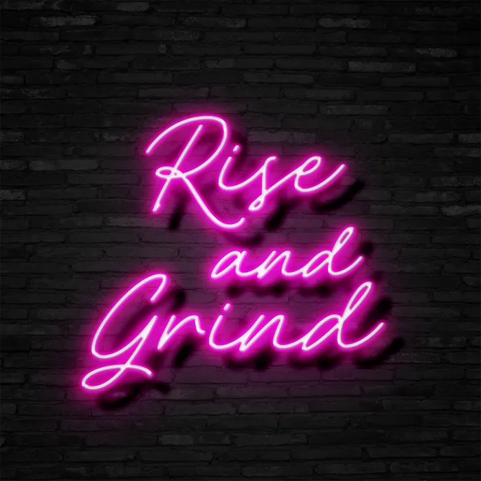 Rise And Grind   Neon Sign