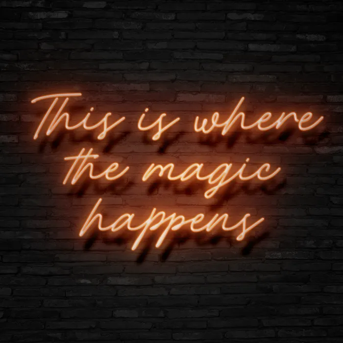 The Magic Happens   Neon Sign