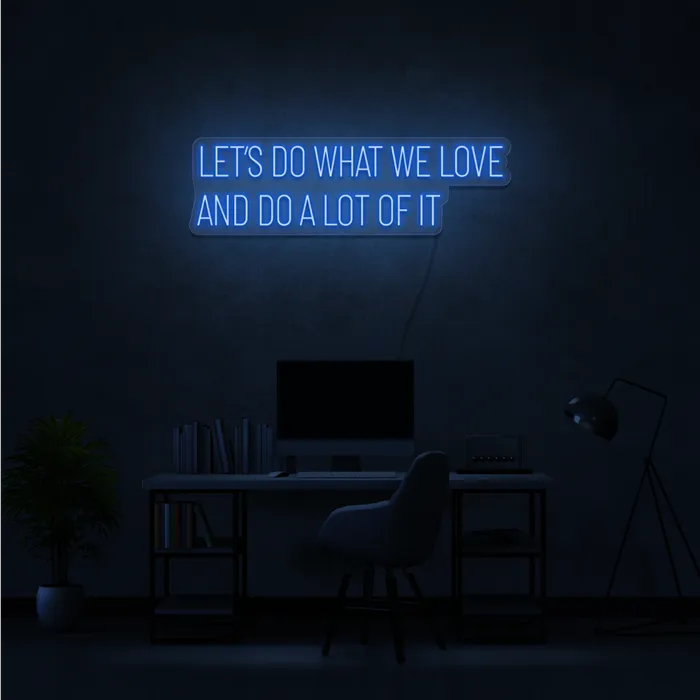 Do What We Love   Neon Sign