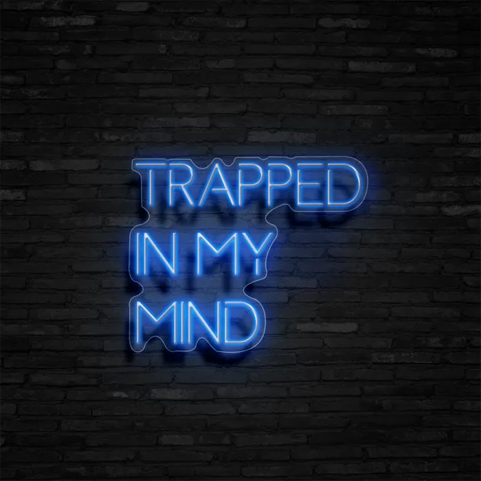 Trapped In My Mind   Neon Sign