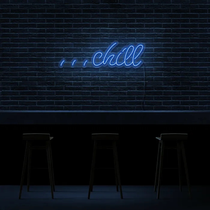 Chill   Neon Sign