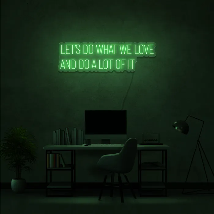 Do What We Love   Neon Sign