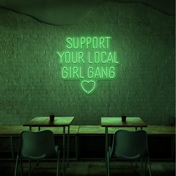 Support Your Local Girl   Neon Sign