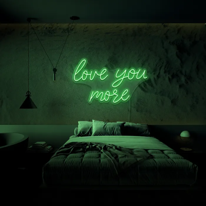 Love You More   Neon Sign