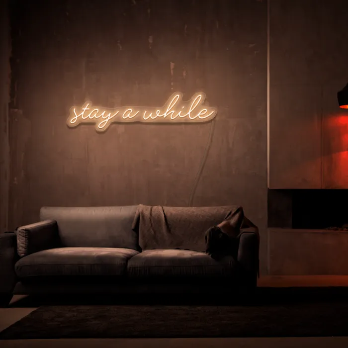 Stay A While   Neon Sign