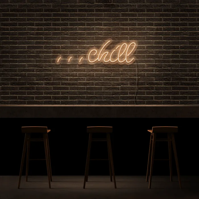 Chill   Neon Sign