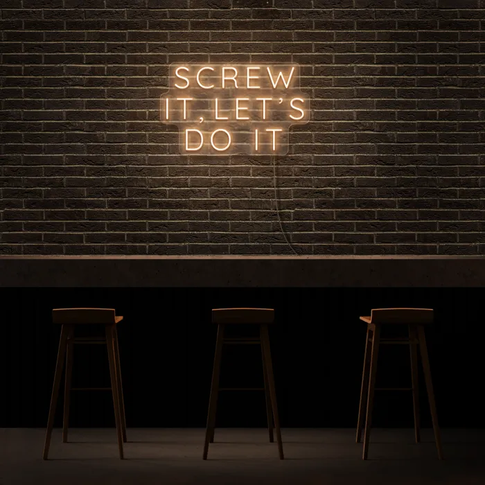 Screw It, Let’s Do It   Neon Sign