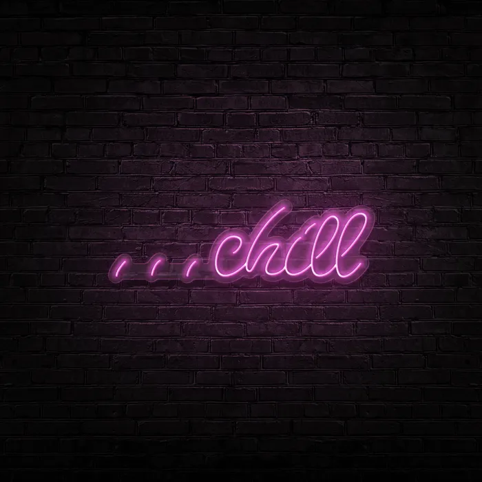 Chill   Neon Sign