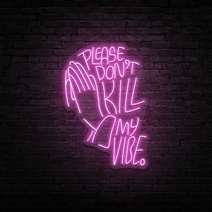 Don’t Kill My Vibe   Neon Sign