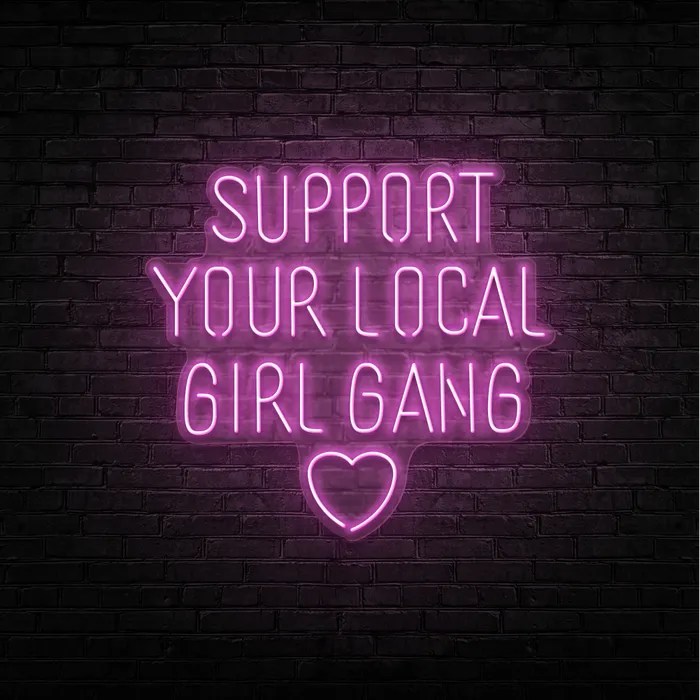 Support Your Local Girl   Neon Sign