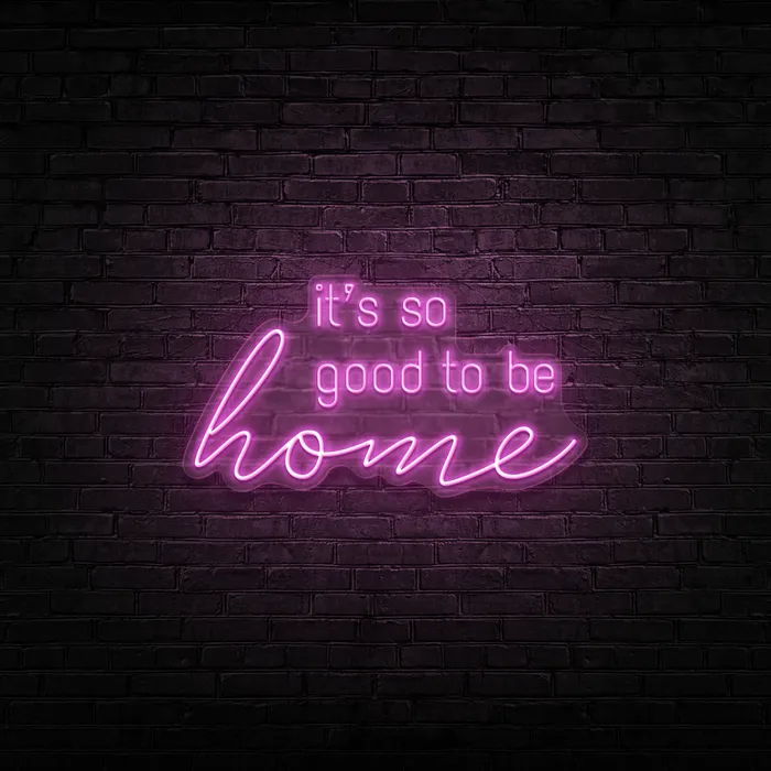 Good To Be Home   Neon Sign