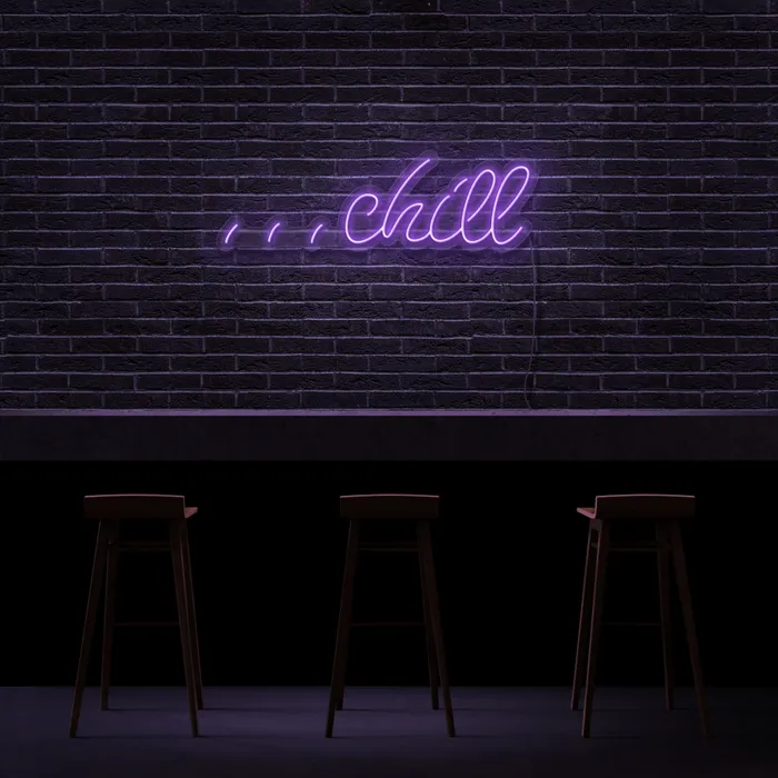 Chill   Neon Sign