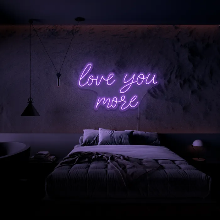 Love You More   Neon Sign