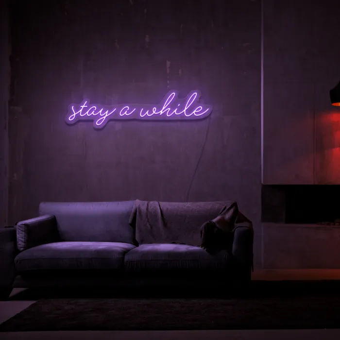 Stay A While   Neon Sign