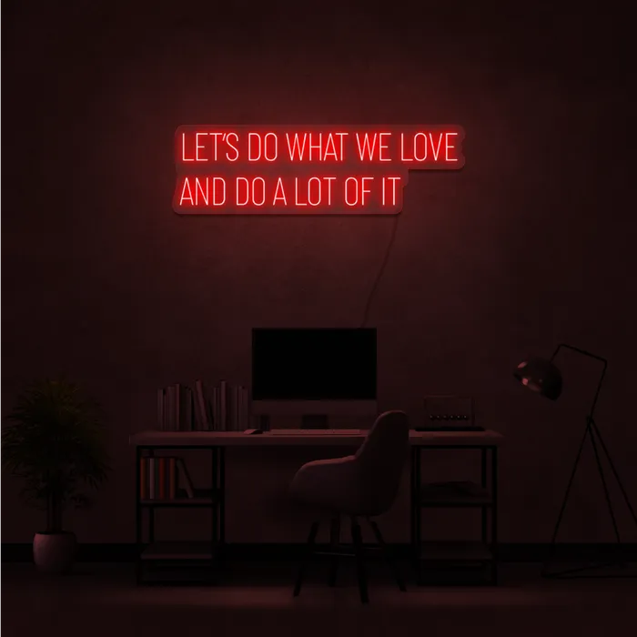 Do What We Love   Neon Sign