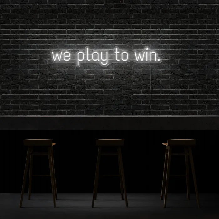 We Play To Win   Neon Sign