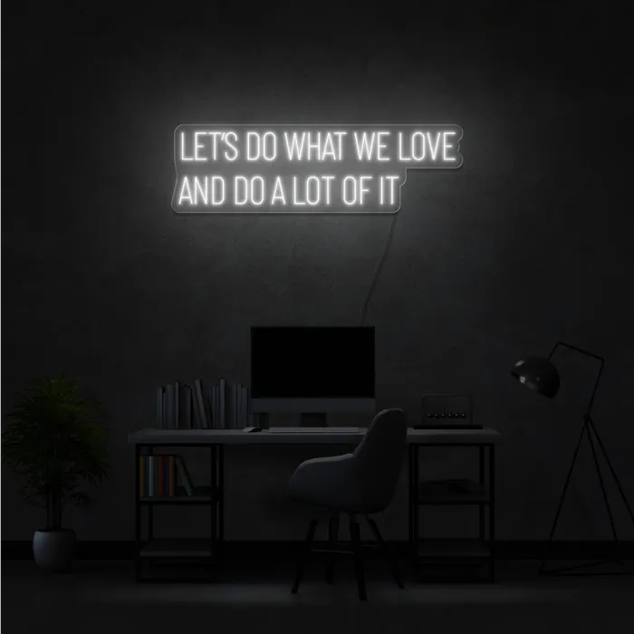 Do What We Love   Neon Sign