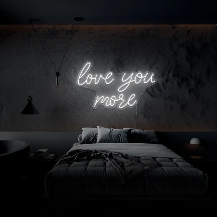 Love You More   Neon Sign