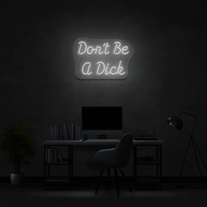 Don’t Be A Dick   Neon Sign