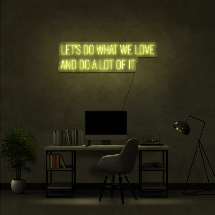 Do What We Love   Neon Sign