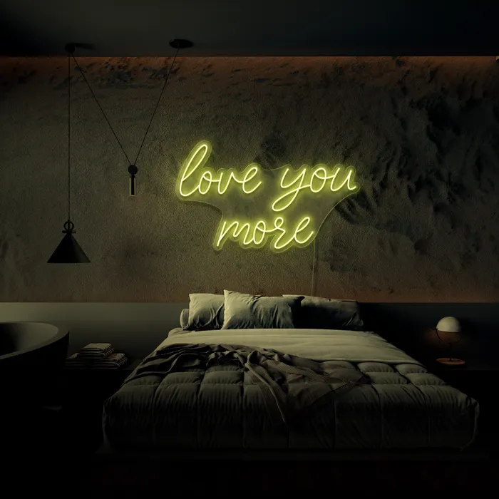 Love You More   Neon Sign