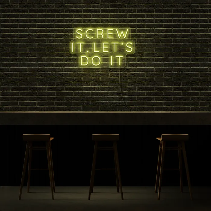 Screw It, Let’s Do It   Neon Sign